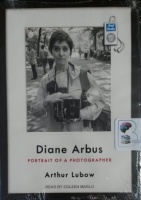 Diane Arbus written by Arthur Lubow performed by Coleen Marlo on MP3 CD (Unabridged)